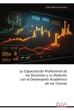 La Capacitación Profesional de los Docentes y su Relación con el Desempeño Académico de los Tutores