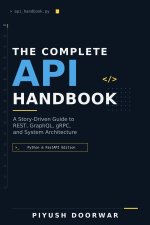 The Complete API Handbook