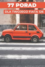 77 PORAD DLA TWOJEGO FIATA 126P
