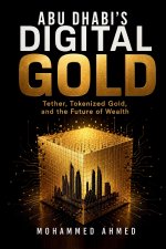 ABU DHABI'S DIGITAL GOLD