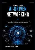 Mastering AI-Driven Networking