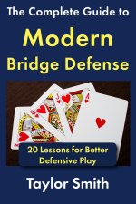 The Complete Guide to Modern Bridge Defense