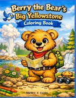 Berry the Bear's Big Yellowstone Coloring Book
