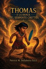 Thomas e la Danza del Serpente Chu'tiva