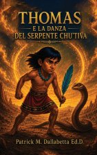 Thomas e la Danza del Serpente Chu'tiva