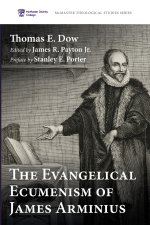 The Evangelical Ecumenism of James Arminius
