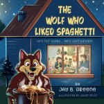 The Wolf Who Liked Spaghetti