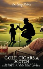 Golf, Cigars, and Scotch