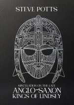 Speculation on the late Anglo-Saxon Kings of Lindsey
