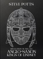 Speculation on the late Anglo-Saxon Kings of Lindsey