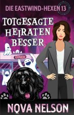 Totgesagte heiraten besser