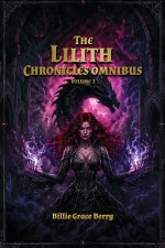 The Lilith Chronicles Omnibus Volume 1