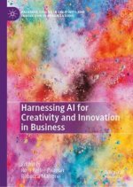 Harnessing AI for Creativity and Innovation in Business