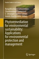 Phytoremediation for environmental sustainability: Applications for environmental protection and management