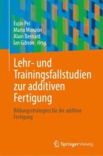 Lehr- und Trainingsfallstudien zur additiven Fertigung