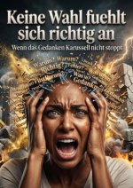 Keine Wahl fuehlt sich richtig an