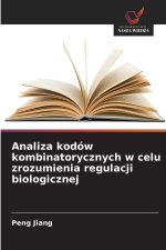 Analiza kodów kombinatorycznych w celu zrozumienia regulacji biologicznej