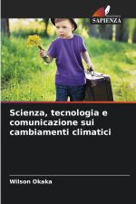Scienza, tecnologia e comunicazione sui cambiamenti climatici