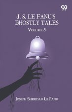 J. S. Le Fanu's Ghostly Tales