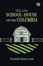 The Log School-House On The Columbia