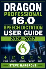 Dragon Professional 16.0 Speech Dictation User Guide 2026-2027