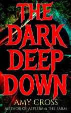 The Dark Deep Down