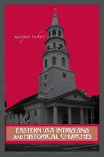 Eastern USA Intriguing and Historical Churches