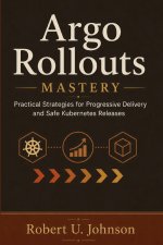 Argo Rollouts Mastery