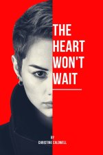 THE HEART WON'T WAIT