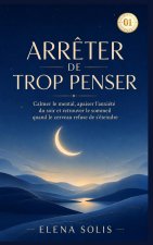 Arrêter de trop penser - 01