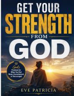 GET YOUR STRENGTH FROM GOD