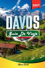 GUÍA DE VIAJE DAVOS 2027