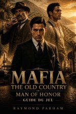 MAFIA THE OLD COUNTRY MAN OF HONOR GUIDE DU JEU