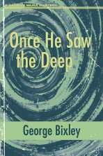 Once He Saw the Deep
