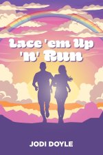 Lace 'em Up 'n' Run!