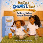 Now I'm a Chemist, Too!
