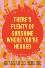 There's Plenty of Sunshine Where You're Headed