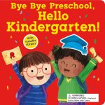 Bye Bye Preschool, Hello Kindergarten!