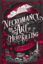 Necromancy and the Art of Hero Killing