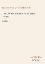 The Life and Adventures of Baron Trenck
