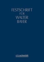 Festschrift für Walter Bayer zum 70. Geburtstag