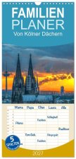 Familienplaner 2027 - Von Kölner Dächern mit 5 Spalten (Wandkalender, 21 x 45 cm) CALVENDO