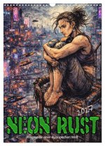 Neon Rust, Fragmente einer dystopischen Welt (Wandkalender 2027 DIN A3 hoch), CALVENDO Monatskalender