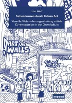 Sehen lernen durch Urban Art