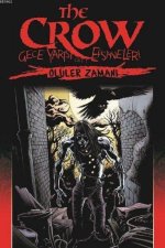 The Crow Gece Yarisi Efsaneleri Cilt 1 - Ölüler Zamani