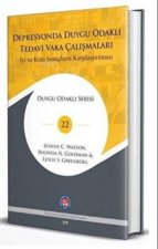 Depresyonda Duygu Odakli Tedavi Vaka Calismalari - Iyi ve Kötü Sonuclarin Karsilastirilmasi