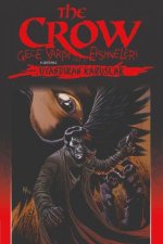The Crow Gece Yarisi Efsaneleri Cilt 4 - Uyandiran Kabuslar