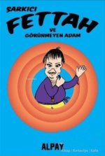 Sarkici Fettah ve Görünmeyen Adam