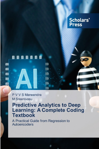 Predictive Analytics to Deep Learning: A Complete Coding Textbook