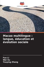 Macao multilingue : langue, éducation et évolution sociale